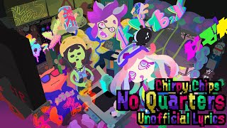 Chirpy Chips  No Quarters Unofficial Lyrics  Splatoon 3 [upl. by Kaliope]