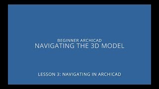 ARCHICAD Beginner Course  32 Navigating the 3D Model [upl. by Lampert]