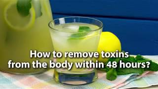 How to remove toxins from the body within 48 hours [upl. by Lynch]