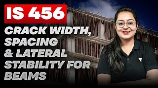 Beams IS 456  Crack width  Spacing  Lateral Stability  RCC  Harshna Verma [upl. by Dupin]