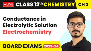 Conductance in Electrolytic Solution  Electrochemistry  Class 12 Chemistry Chapter 2  LIVE [upl. by Matthaeus604]