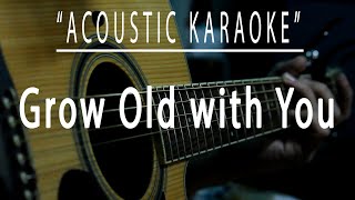 Grow old with you  Adam Sandler Acoustic karaoke [upl. by Alicirp427]