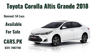 Toyota Corolla Altis Grande 2018 Model Available For Sale At CarsPk [upl. by Ardnuas777]