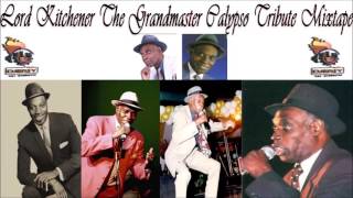 Lord Kitchener The Grandmaster of Calypso Tribute Remembering KITCH Mix by djeasy [upl. by Elorak69]