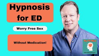 Hypnosis for Erectile Dysfunction ED Treatment without Pills Get Great Erections without fear [upl. by Favian59]