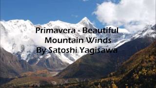 Primavera  Beautiful Mountain Winds By Satoshi Yagisawa [upl. by Ahsyen]