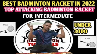 BEST ATTACKING BADMINTON RACKET FOR INTERMEDIATE PLAYERS  BEST BADMINTON RACKET IN 2022 [upl. by Miner517]