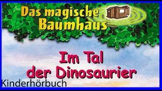 KINDERHÖRBUCH  Das magische Baumhaus  Im Tal der Dinosaurier  LESEPROBE kostenlos anhören DEUTSCH [upl. by Mchale668]