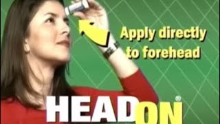 HEADON®  Apply Directly to the Forehead 2006 [upl. by Iramo]