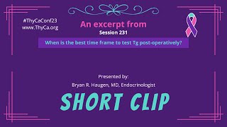 231 Short Clip When is the best time to test thyroglobulin Tg just after surgery [upl. by Yllitnahc311]