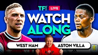 WEST HAM vs ASTON VILLA LIVE with Mark Goldbridge [upl. by Tonye]