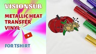 How To Use Vision Metallic Heat Transfer Vinyl For Tshirt [upl. by Htnnek]