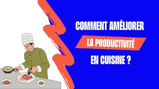 Comment améliorer la productivité en cuisine [upl. by Hofmann]