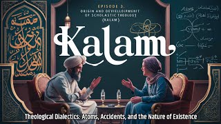 Origin and Development of Islamic Theology Kalam  Atom  Accident  Nature of Existence  EPI33 [upl. by Ahtael]