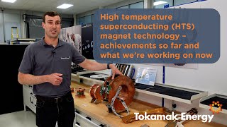 Tokamak Energy high temperature superconducting HTS magnets  achievements and current projects [upl. by Kong]