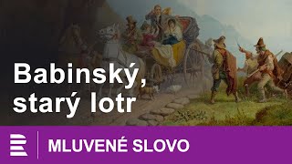 Babinský starý lotr  MLUVENÉ SLOVO CZ [upl. by Adnwahsal106]