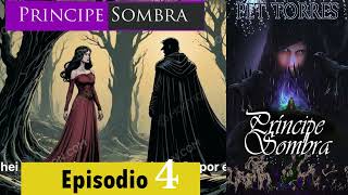 Audiolivro Desenho Príncipe Sombra  Episódio 4 [upl. by Ohare152]