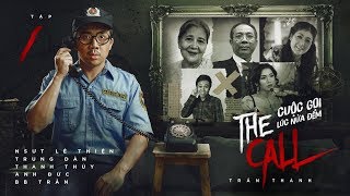 THE CALL TẬP 1  CUỘC GỌI LÚC NỬA ĐÊM  TRẤN THÀNH TRUNG DÂN ANH ĐỨC THANH THỦY BB TRẦN [upl. by Nyladnarb]