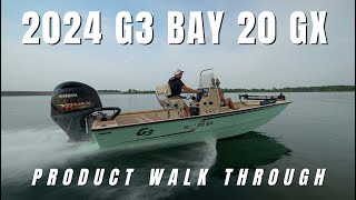 G3 Boats Bay 20 GX Walk Through for 2024 [upl. by Sheehan]