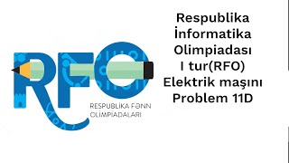 Respublika İnformatika Olimpiadası I turRFO  Elektrik maşını Problem 11D [upl. by Dnomsad]