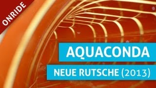 Aqualand Köln  AQUAconda neue Rutsche 2013 Onride [upl. by Tracay]