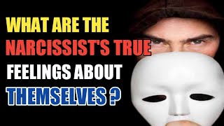 The Narcissists True Self What Do They Really Feel  Narcissist Personality Disorder [upl. by Reed839]