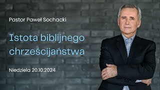 Istota biblijnego chrześcijaństwa  Paweł Sochacki [upl. by Notkcorb]