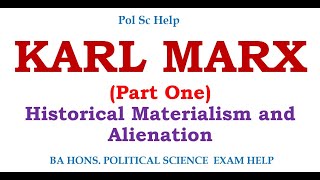 Political Thoughts of Karl Marx Historical materialism and Alienation [upl. by Haelahk]