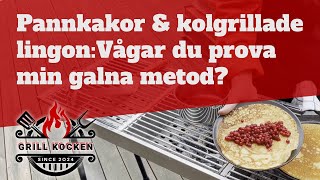 EP1  Pannkakor amp kolgrillade lingonVågar du prova min galna metod [upl. by Schalles]