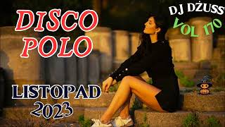 Listopad 2023 🎧Najnowsze Disco Polo 🎧 Składanka disco polo➠VOL 170 by DJ DŻUSS [upl. by Nomead]