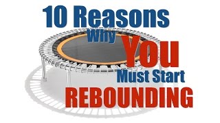 10 Reasons Why You Must Start Rebounding  The Thought Gym Rebound Exercise [upl. by Bouldon]