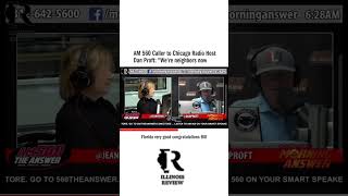 AM 560 Caller to Chicago Radio Host Dan Proft quotWere neighbors now [upl. by Maxima606]