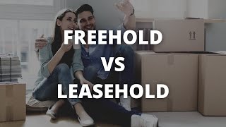 Freehold Vs Leasehold Properties  Whats The Difference [upl. by Clevey]