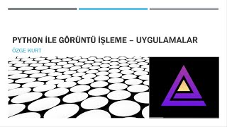 Python ile Görüntü İşleme UYGULAMA  Kameradan Alınan Görüntünün Kayıt Edilmesi [upl. by Krusche532]