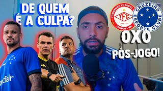 PÓSJOGO TOMBENSE 0x0 CRUZEIRO Zé Ivaldo Arbitragem Larcamón De quem é a culpa [upl. by Nonnaihr]