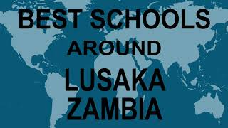 Best Schools around Lusaka Zambia [upl. by Otrebmuh6]