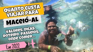 QUANTO CUSTA VIAJAR PARA MACEIÃ“ em 2022  Todos os custos Melhores passeios Onde se hospedar [upl. by Dragon149]