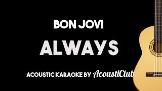 Bon Jovi  Always Acoustic Guitar Karaoke Version [upl. by Maribelle]