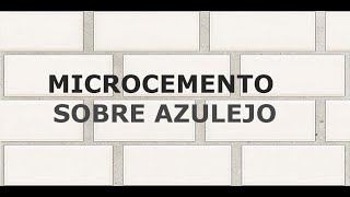 MICROCEMENTO SOBRE AZULEJO [upl. by Jarrod514]