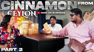 DONT miss this before importing Cinnamon from Ceylon❌ PART 2  Moki On Business [upl. by Atims359]