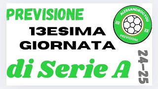 Previsione 13esima giornata di Serie A 2425 [upl. by Horwitz192]