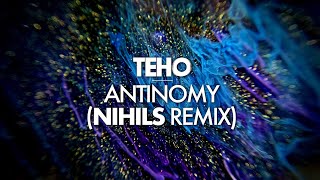 Teho  Antinomy NIHILS Remix [upl. by Nyrmak]