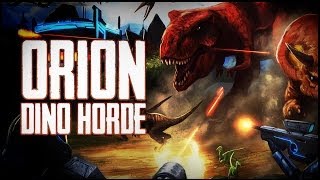 Orion Dino Horde  Still An OkayIsh Game [upl. by Antoni722]