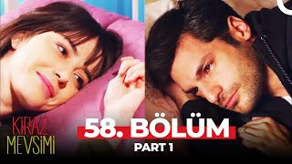 Kiraz Mevsimi 58 Bölüm Part 1 [upl. by Ardnaet]