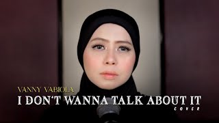 I Dont Want To Talk About It  Rod Stewart Cover By Vanny Vabiola [upl. by Azalea]