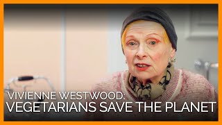 Vivienne Westwood Save the Planet by Eating Vegetarian [upl. by Opalina]