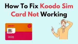 How to Fix Koodo Sim Card Not Working [upl. by Munn138]