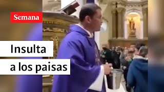 Sacerdote insulta a la cultura paisa tramposos narcotraficantes y prepagos  Semana noticias [upl. by Edward633]