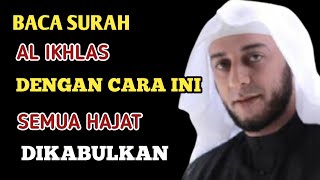 Amalan Untuk Mengabulkan Hajat  Dahsyatnya Surah Al Ikhlas Untuk Mewujudkan Doa [upl. by Kassity]