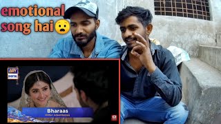 Indian Reaction On  Bharaas Ost  ARY Digital  Pakistani Ost Drama [upl. by Onirefes130]